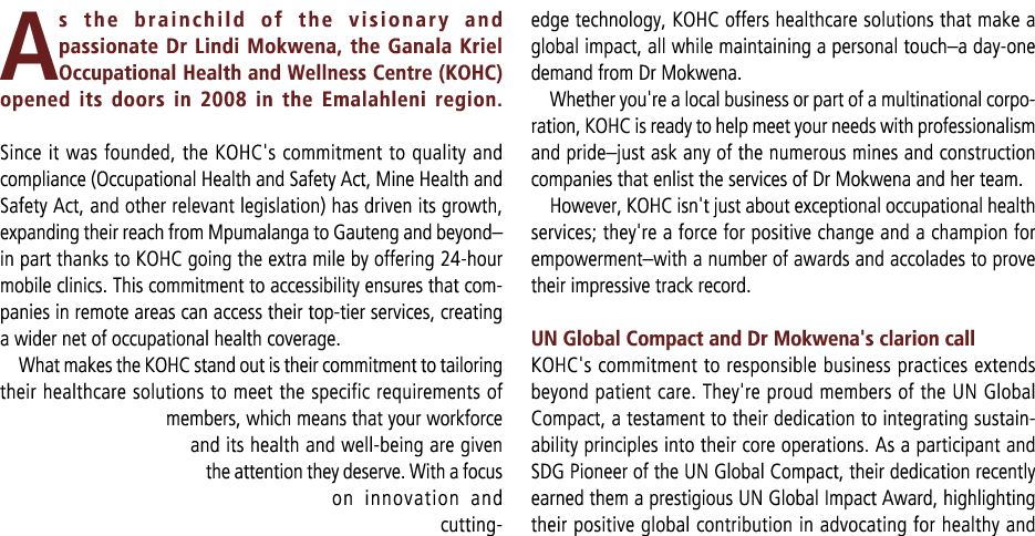 As the brainchild of the visionary and passionate Dr Lindi Mokwena, the Ganala Kriel Occupational Health and Wellness...