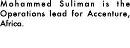 Mohammed Suliman is the Operations lead for Accenture, Africa.