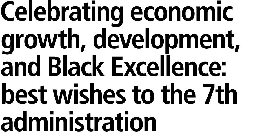Celebrating economic growth, development, and Black Excellence: best wishes to the 7th administration 