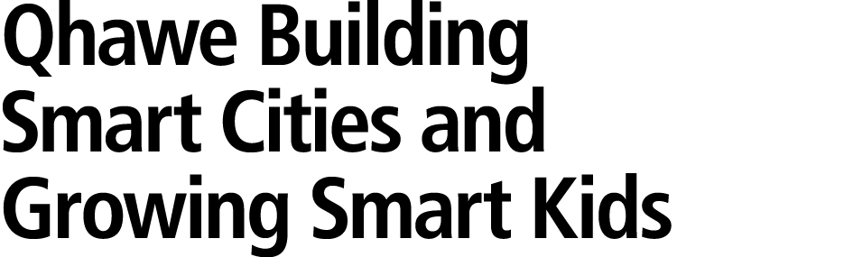 Qhawe Building Smart Cities and Growing Smart Kids 