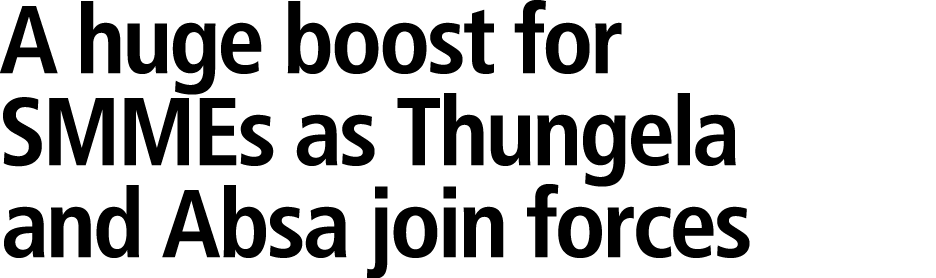 A huge boost for SMMEs as Thungela and Absa join forces 