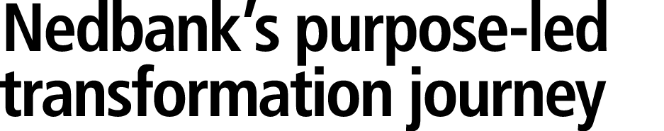 Nedbank’s purpose led transformation journey 