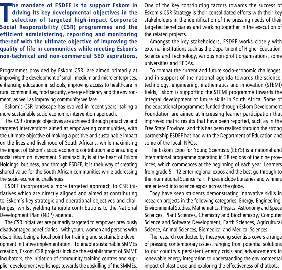 The mandate of ESDEF is to support Eskom in driving its key developmental objectives in the selection of targeted hig...