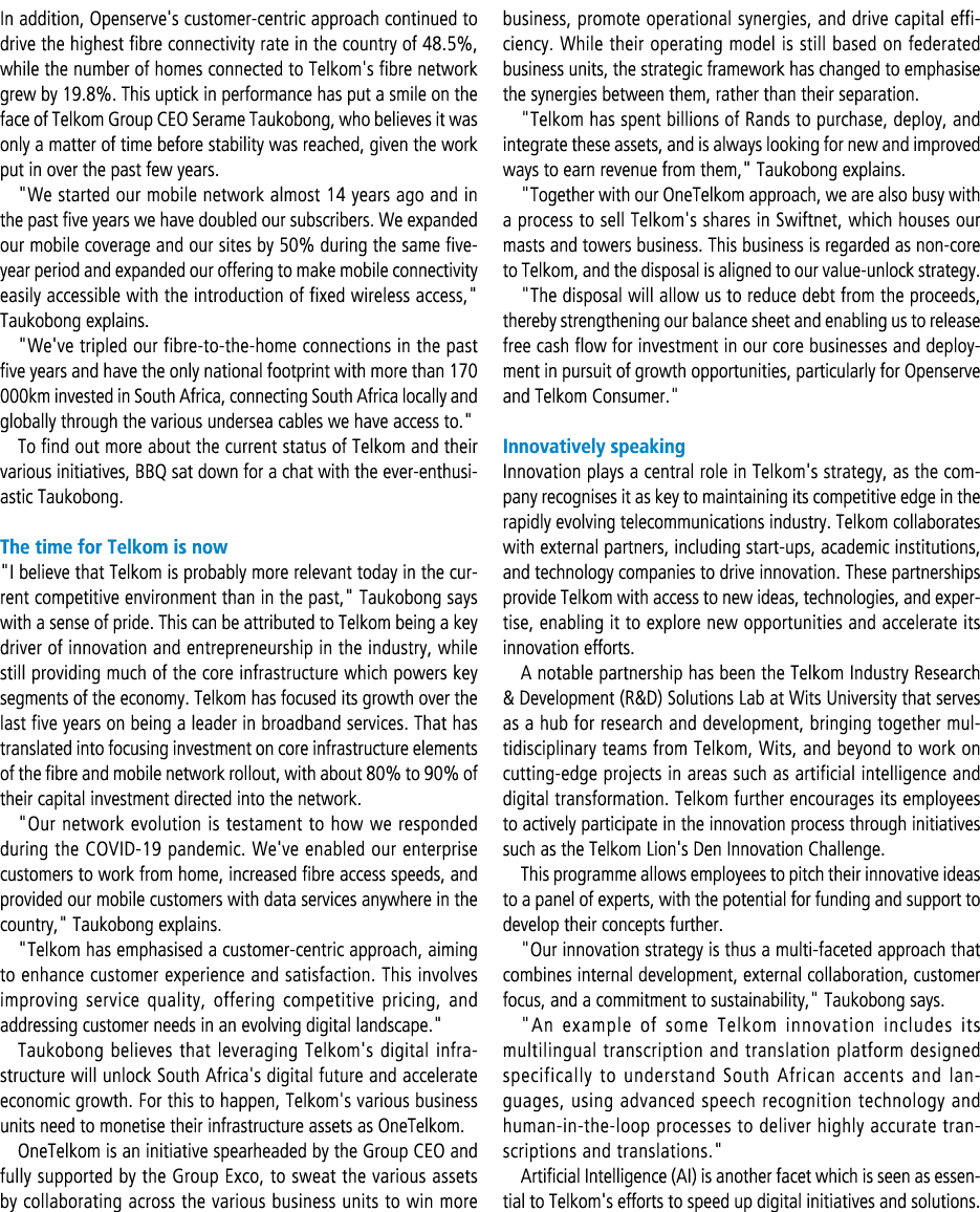In addition, Openserve's customer centric approach continued to drive the highest fibre connectivity rate in the coun...