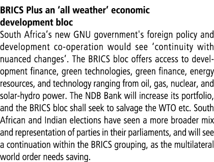 BRICS Plus an ‘all weather’ economic development bloc South Africa’s new GNU government's foreign policy and developm...