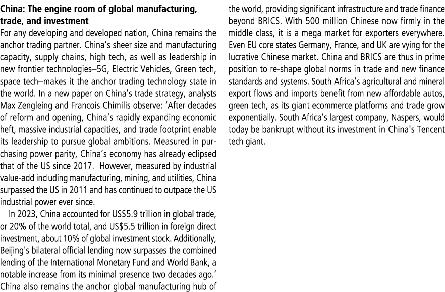 China: The engine room of global manufacturing, trade, and investment For any developing and developed nation, China ...