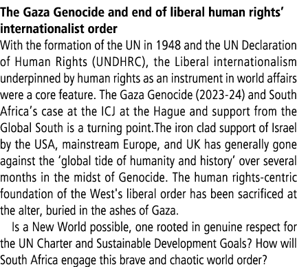 The Gaza Genocide and end of liberal human rights’ internationalist order With the formation of the UN in 1948 and th...