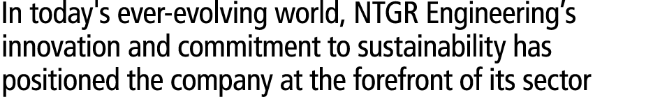 In today's ever evolving world, NTGR Engineering’s innovation and commitment to sustainability has positioned the com...