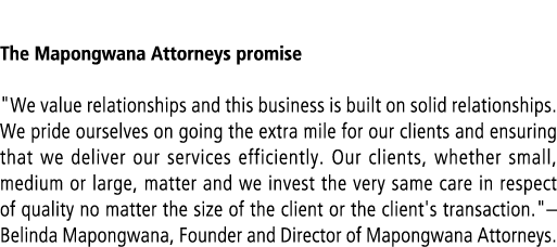  The Mapongwana Attorneys promise \“We value relationships and this business is built on solid relationships. We prid...