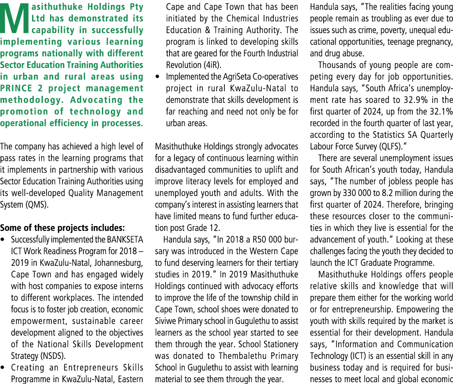Masithuthuke Holdings Pty Ltd has demonstrated its capability in successfully implementing various learning programs ...