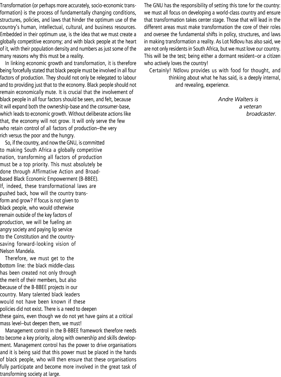 Transformation (or perhaps more accurately, socio economic transformation) is the process of fundamentally changing c...