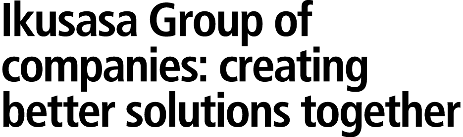 Ikusasa Group of companies: creating better solutions together 