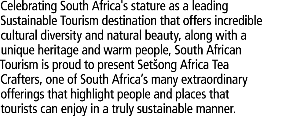 Celebrating South Africa's stature as a leading Sustainable Tourism destination that offers incredible cultural diver...