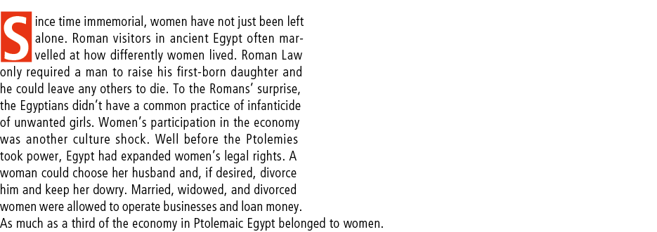 Since time immemorial, women have not just been left alone. Roman visitors in ancient Egypt often marvelled at how di...