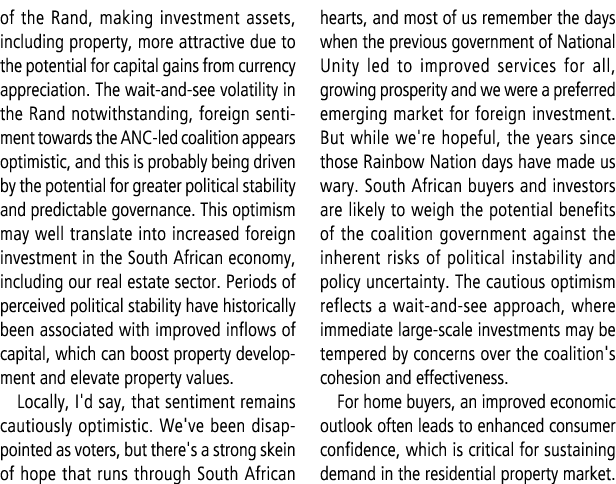 of the Rand, making investment assets, including property, more attractive due to the potential for capital gains fro...