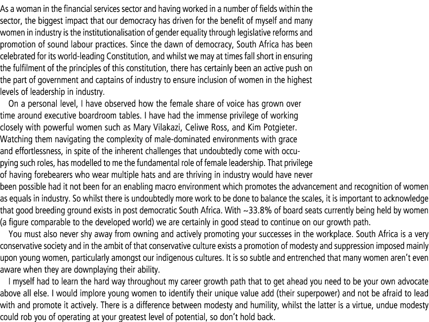 As a woman in the financial services sector and having worked in a number of fields within the sector, the biggest im...