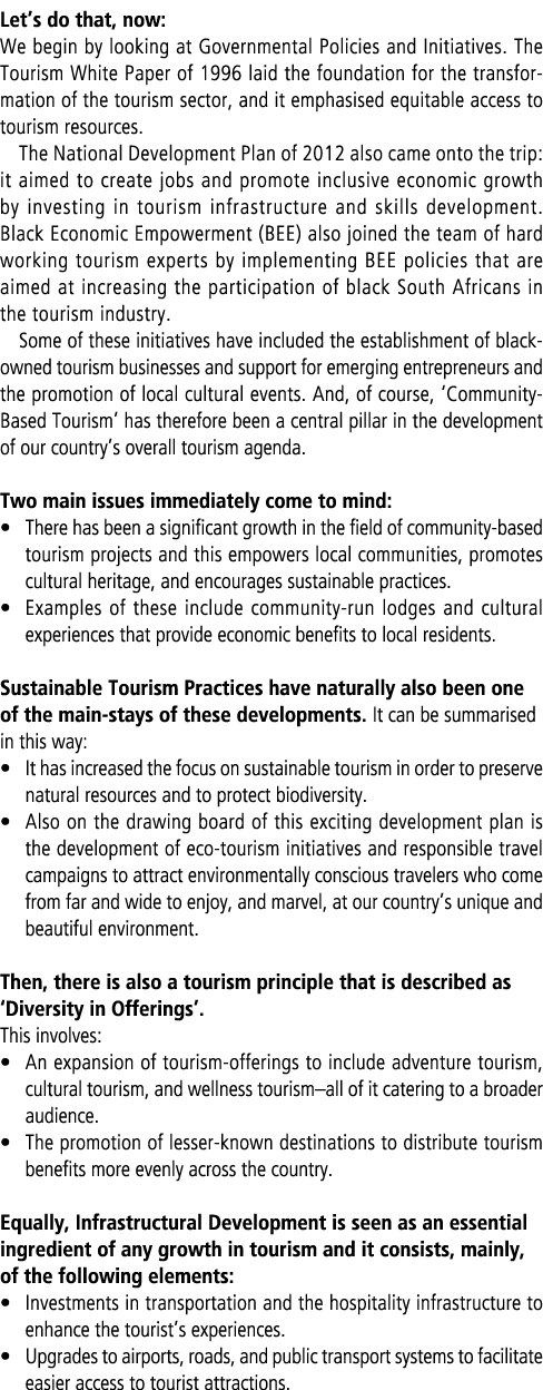 Let’s do that, now: We begin by looking at Governmental Policies and Initiatives. The Tourism White Paper of 1996 lai...