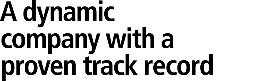 A dynamic company with a proven track record 