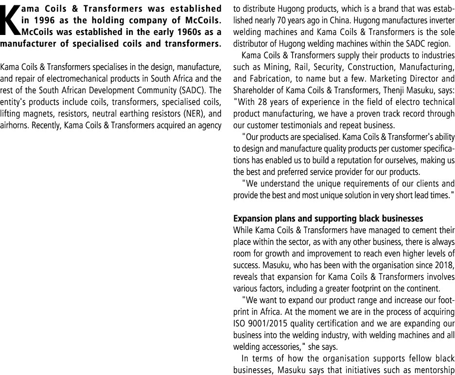 Kama Coils & Transformers was established in 1996 as the holding company of McCoils. McCoils was established in the e...