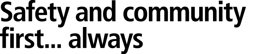 Safety and community first... always 