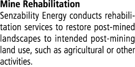 Mine Rehabilitation Senzability Energy conducts rehabilitation services to restore post mined landscapes to intended ...