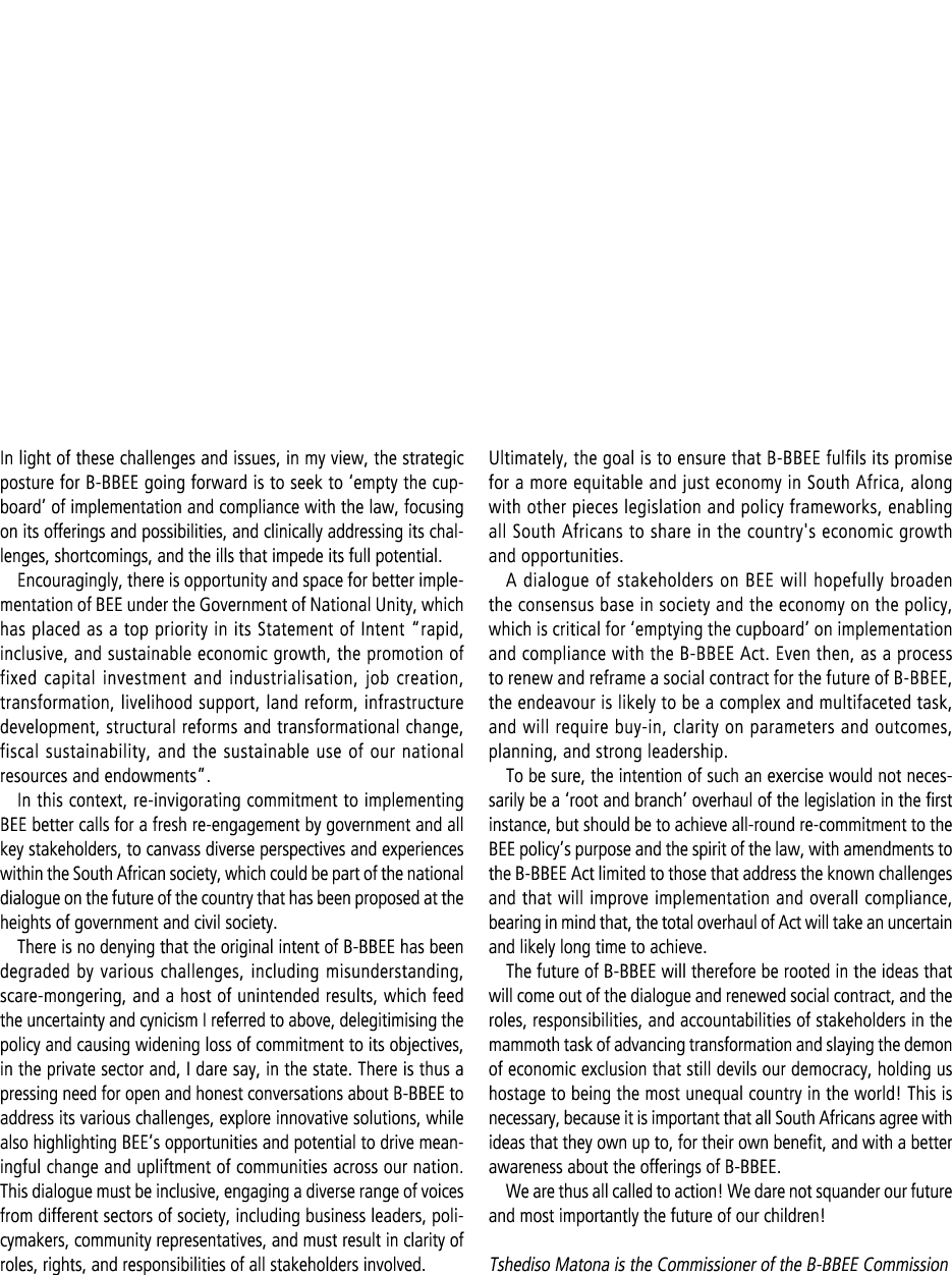 In light of these challenges and issues, in my view, the strategic posture for B BBEE going forward is to seek to ‘em...