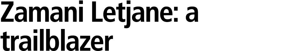 Zamani Letjane: a trailblazer 