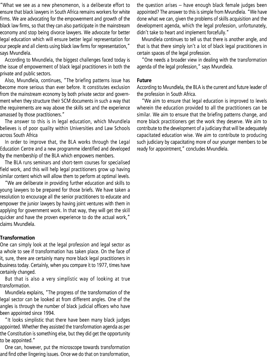 “What we see as a new phenomenon, is a deliberate effort to ensure that black lawyers in South Africa remains workers...