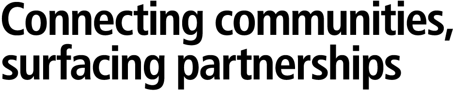 Connecting communities, surfacing partnerships 