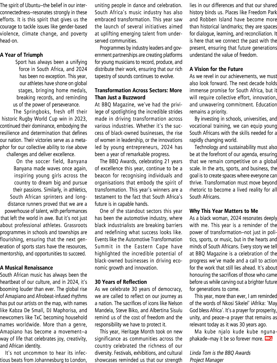 The spirit of Ubuntu–the belief in our interconnectedness–resonates strongly in these efforts. It is this spirit that...