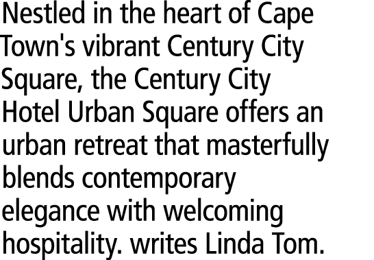 Nestled in the heart of Cape Town's vibrant Century City Square, the Century City Hotel Urban Square offers an urban ...