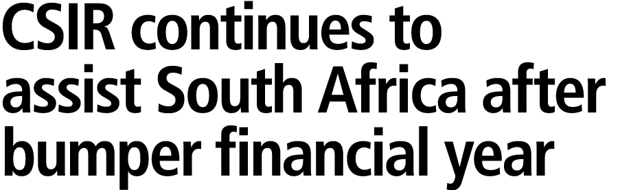 CSIR continues to assist South Africa after bumper financial year 