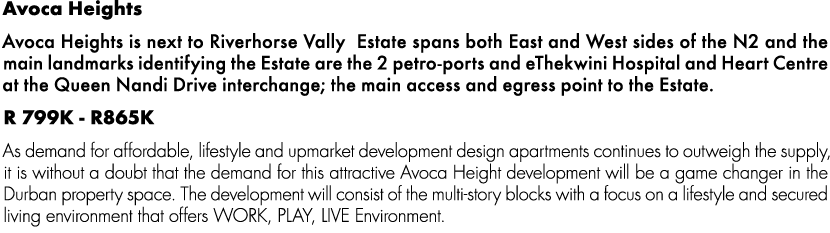 Avoca Heights Avoca Heights is next to Riverhorse Vally Estate spans both East and West sides of the N2 and the main ...