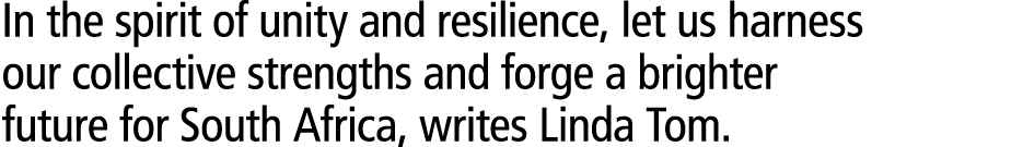 In the spirit of unity and resilience, let us harness our collective strengths and forge a brighter future for South ...