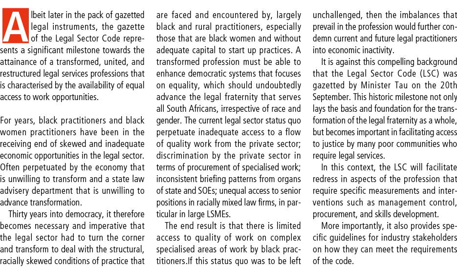 Albeit later in the pack of gazetted legal instruments, the gazette of the Legal Sector Code represents a significant...
