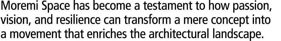 Moremi Space has become a testament to how passion, vision, and resilience can transform a mere concept into a moveme...