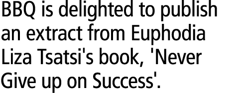 BBQ is delighted to publish an extract from Euphodia Liza Tsatsi's book, 'Never Give up on Success'. 