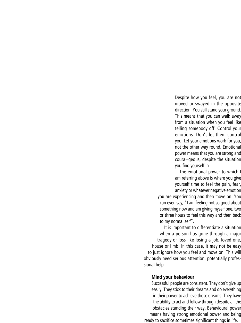 Despite how you feel, you are not moved or swayed in the opposite direction. You still stand your ground. This means ...
