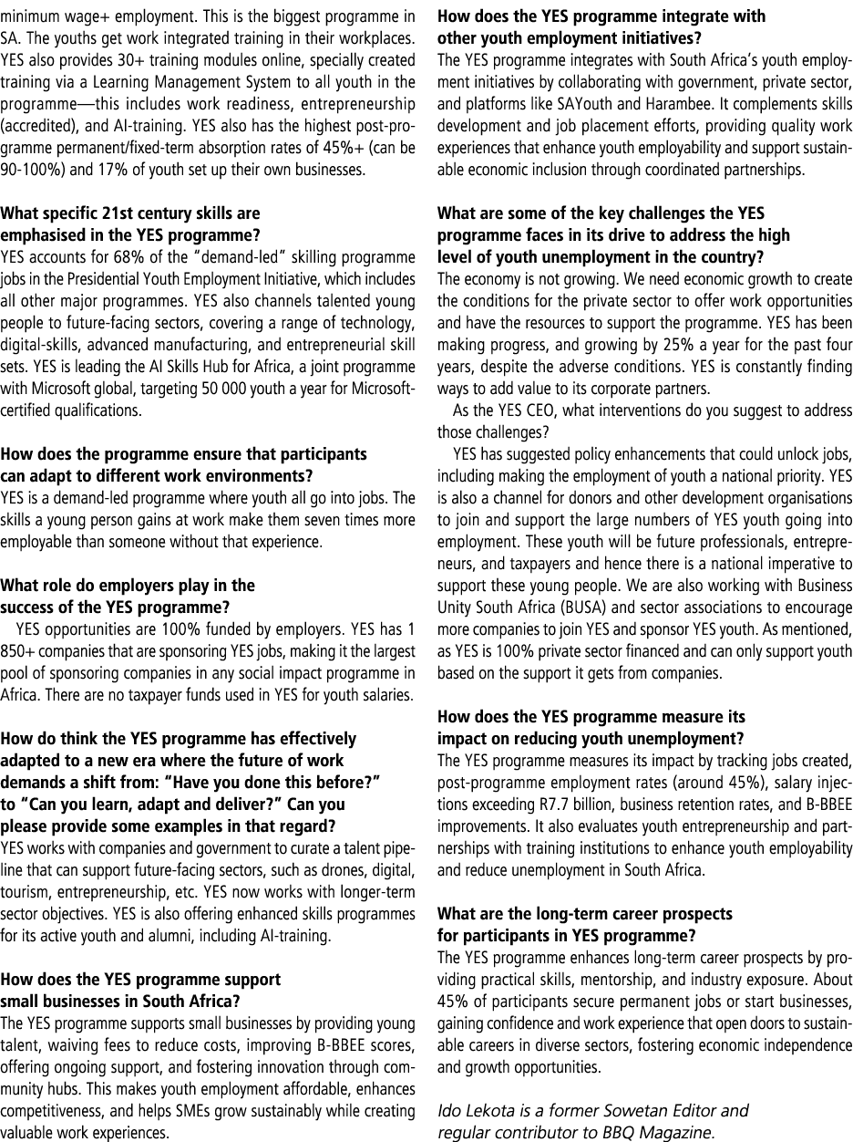 minimum wage+ employment. This is the biggest programme in SA. The youths get work integrated training in their workp...