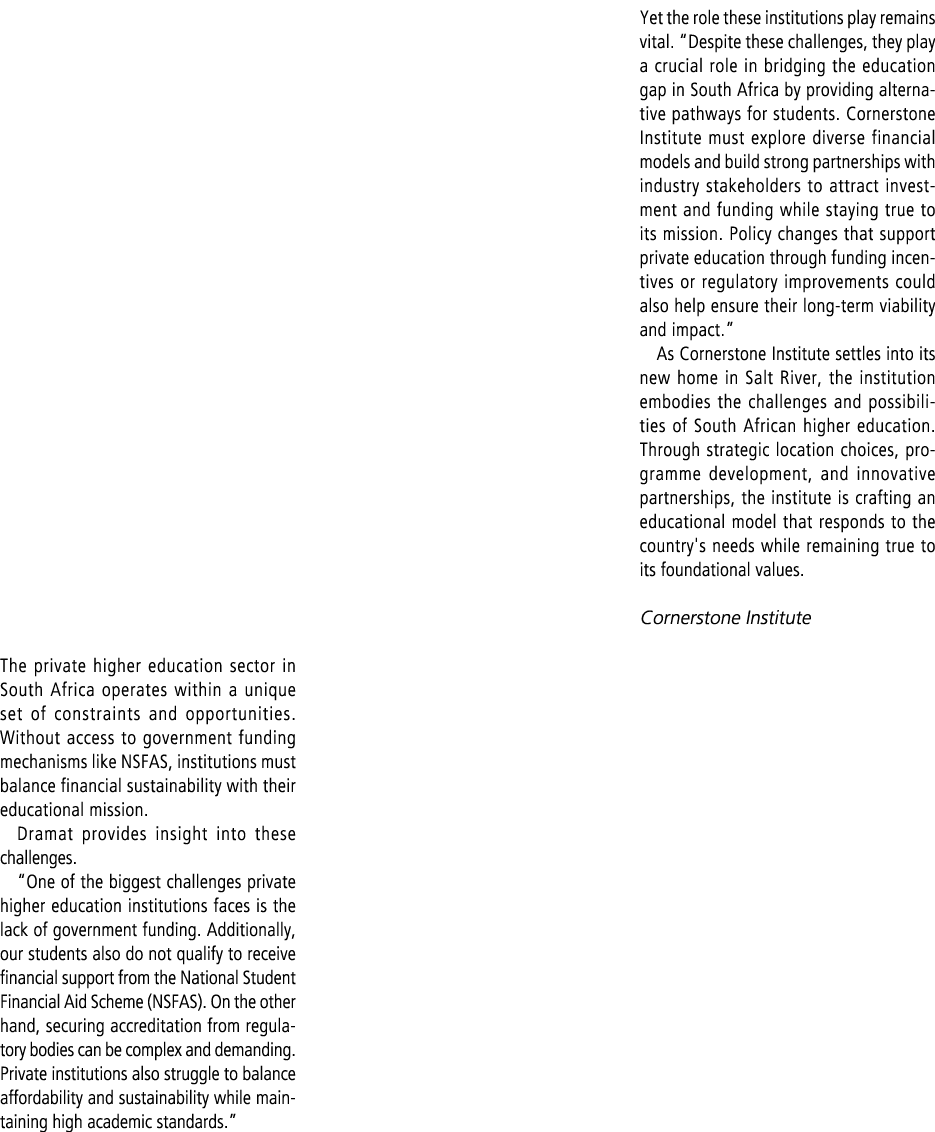 The private higher education sector in South Africa operates within a unique set of constraints and opportunities. Wi...