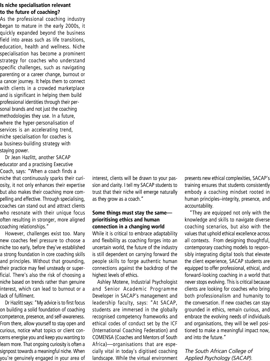Is niche specialisation relevant to the future of coaching? As the professional coaching industry began to mature in ...