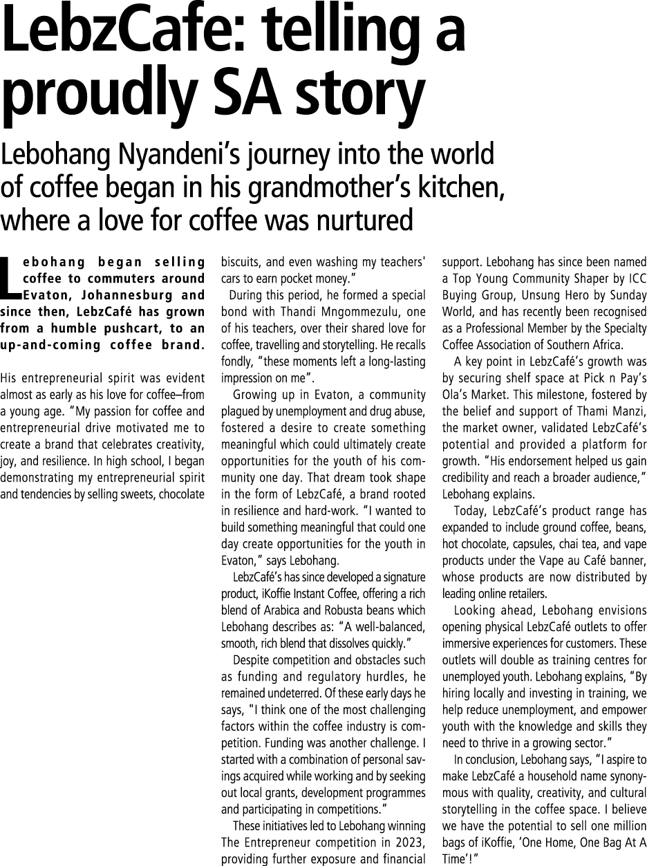 LebzCafe: telling a proudly SA story Lebohang Nyandeni’s journey into the world of coffee began in his grandmother’s ...