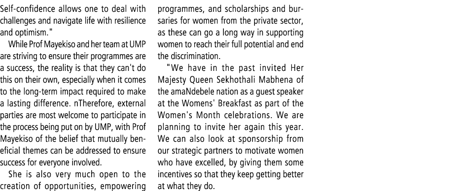 Self confidence allows one to deal with challenges and navigate life with resilience and optimism.\“ While Prof Mayek...