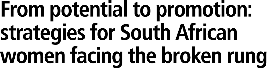 From potential to promotion: strategies for South African women facing the broken rung 