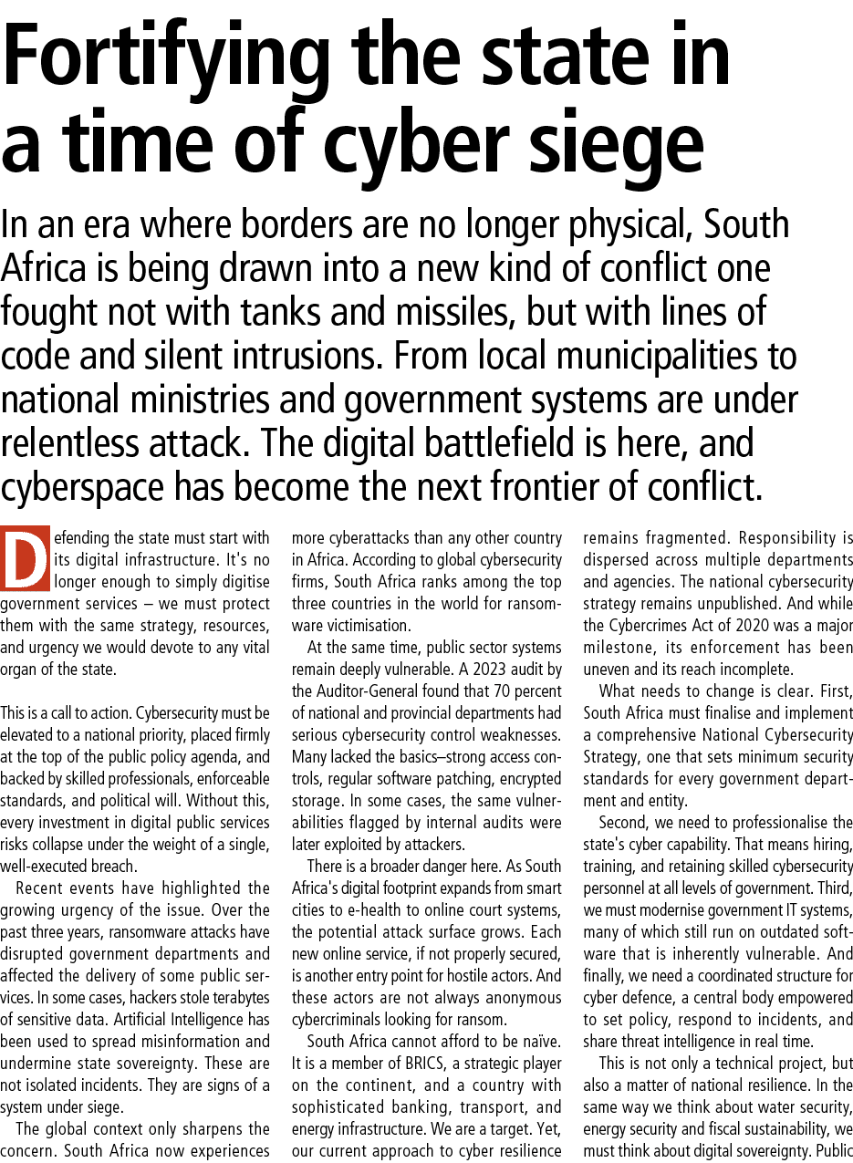 Fortifying the state in a time of cyber siege In an era where borders are no longer physical, South Africa is being d...