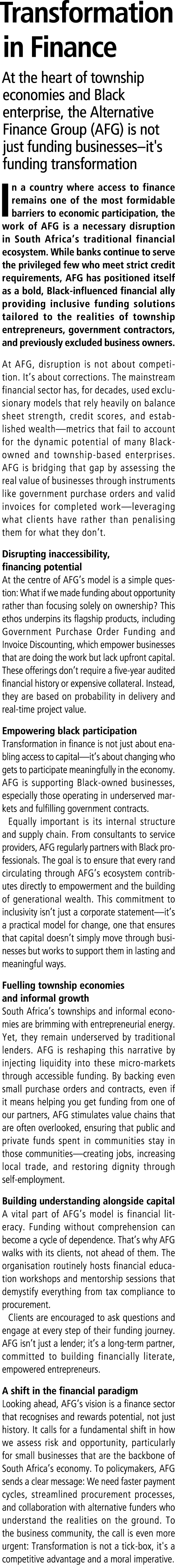 Transformation in Finance At the heart of township economies and Black enterprise, the Alternative Finance Group (AFG...