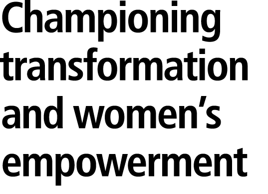 Championing transformation and women’s empowerment 