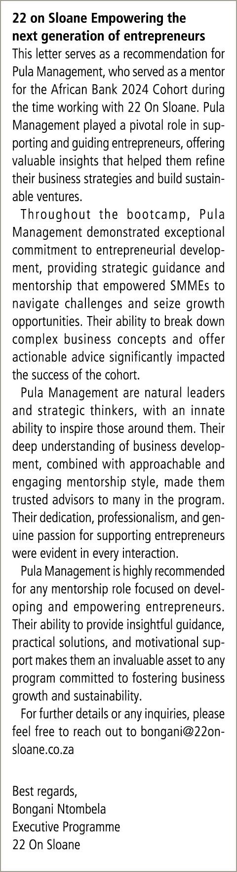 22 on Sloane Empowering the next generation of entrepreneurs This letter serves as a recommendation for Pula Manageme...