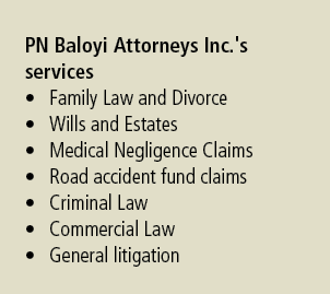 PN Baloyi Attorneys Inc.'s services • Family Law and Divorce • Wills and Estates • Medical Negligence Claims • Road a...