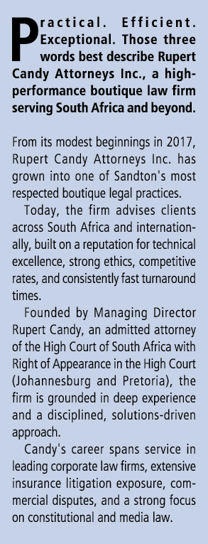 Practical. Efficient. Exceptional. Those three words best describe Rupert Candy Attorneys Inc., a high performance bo...